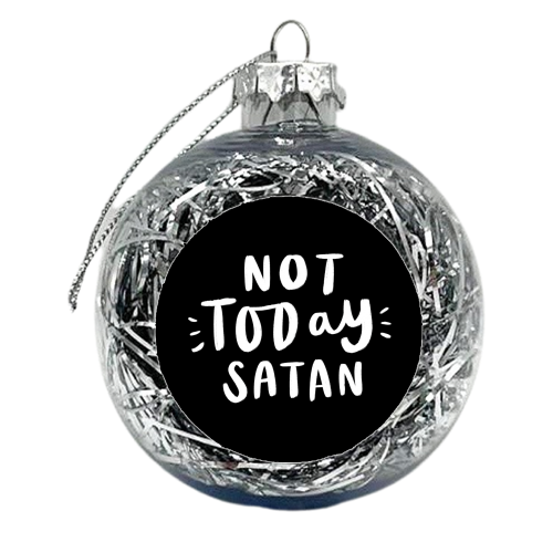 Not Today Satan! - xmas bauble by Jessica Moorhouse