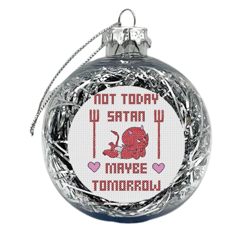 Not today satan, maybe tomorrow - xmas bauble by Wallace Elizabeth