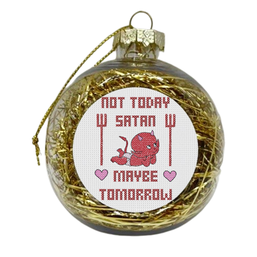 Not today satan, maybe tomorrow - xmas bauble by Wallace Elizabeth