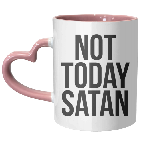Not Today Satan - unique mug by Toni Scott