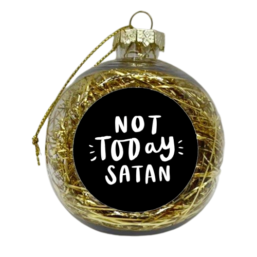 Not Today Satan! - xmas bauble by Jessica Moorhouse