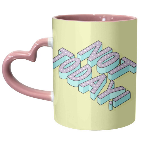 Not Today - unique mug by Katie Ruby Miller