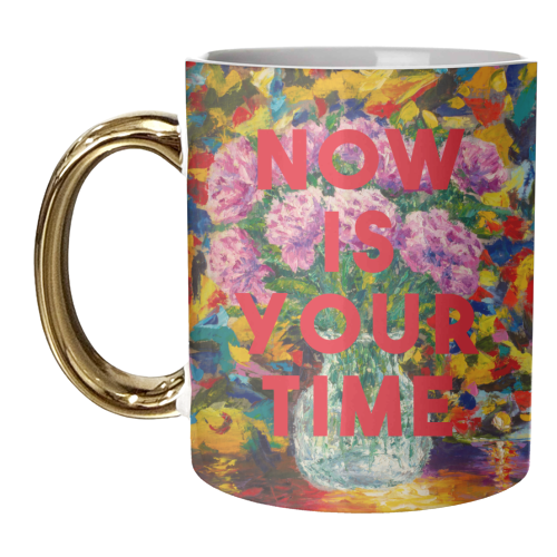 Now Is Your Time - unique mug by The 13 Prints