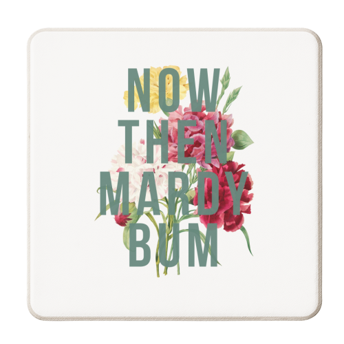 Now Then Mardy Bum - personalised beer coaster by The 13 Prints