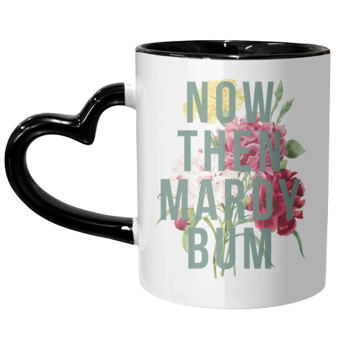 Now Then Mardy Bum - unique mug by The 13 Prints