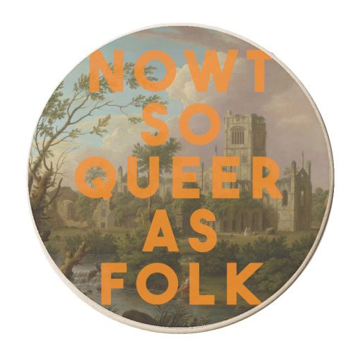 Nowt So Queer As Folk - personalised beer coaster by The 13 Prints