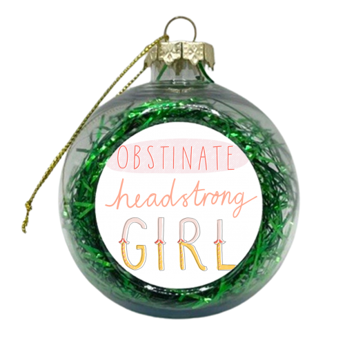 Obstinate Headstrong Girl - xmas bauble by Nicola Scott