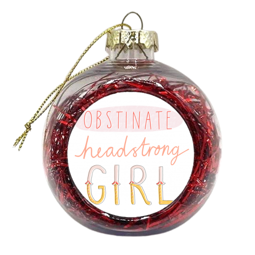Obstinate Headstrong Girl - xmas bauble by Nicola Scott