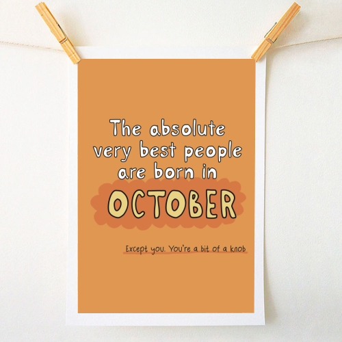 October funny birthday gift - A1 - A4 art print by Giddy Kipper