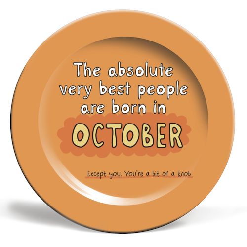 October funny birthday gift - ceramic dinner plate by Giddy Kipper