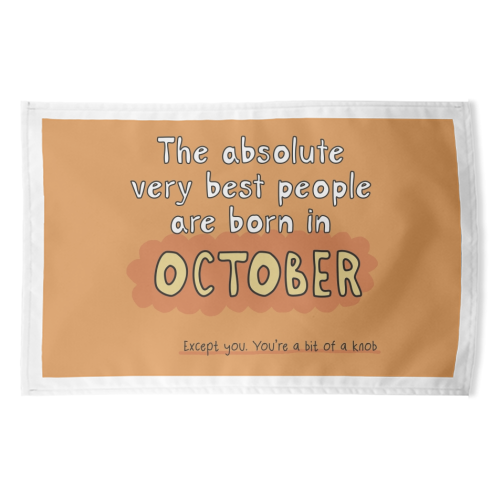 October funny birthday gift - funny tea towel by Giddy Kipper