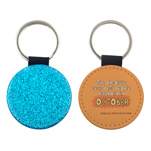 October funny birthday gift - keyring by Giddy Kipper