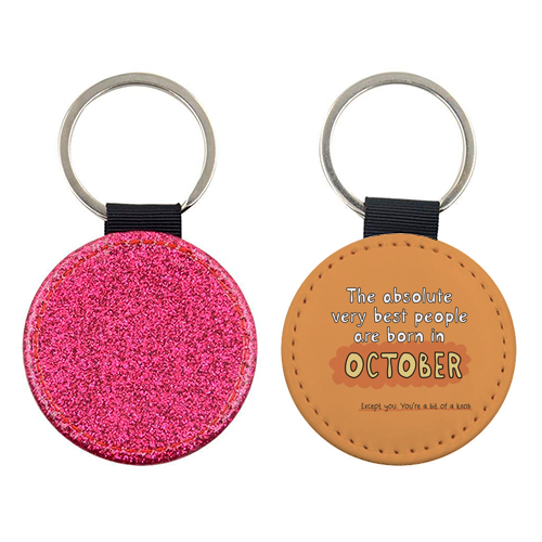October funny birthday gift - keyring by Giddy Kipper