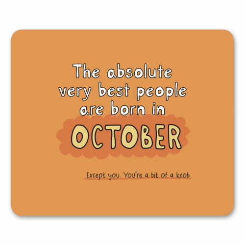 October funny birthday gift - mouse mat by Giddy Kipper
