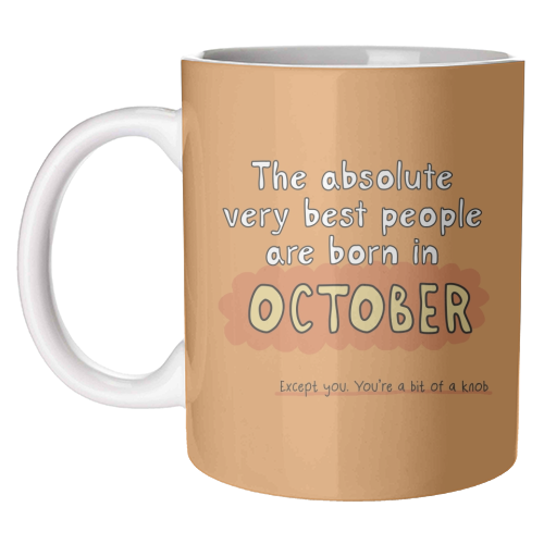 October funny birthday gift - unique mug by Giddy Kipper