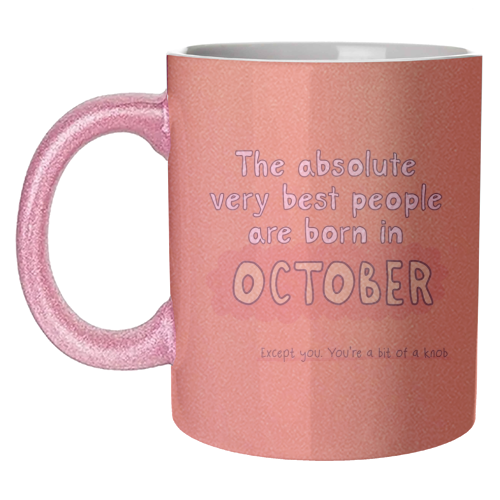 October funny birthday gift - unique mug by Giddy Kipper