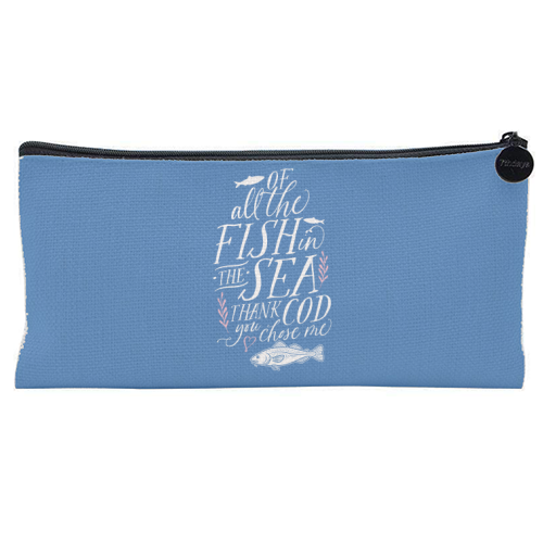 Of All The Fish In The Sea, Thank Cod You Chose Me - flat pencil case by Claire Atwood