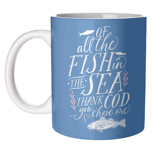 Of All The Fish In The Sea, Thank Cod You Chose Me - unique mug by Claire Atwood
