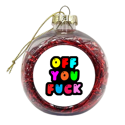 Off you fuck - xmas bauble by PixieDrew
