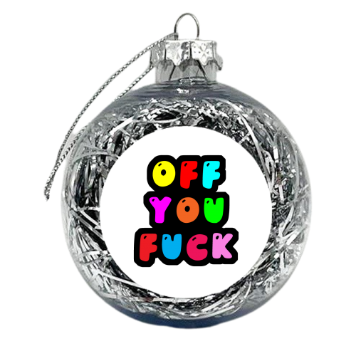 Off you fuck - xmas bauble by PixieDrew