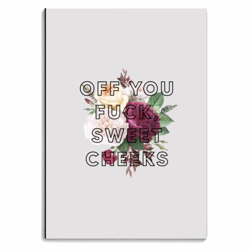 Off You Fuck Sweet Cheeks - personalised A4, A5, A6 notebook by The 13 Prints