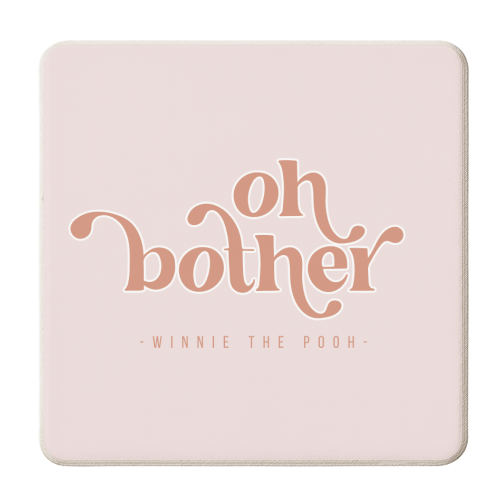 Oh Bother. -Winnie the Pooh Quote with a Pink Background - personalised beer coaster by Toni Scott