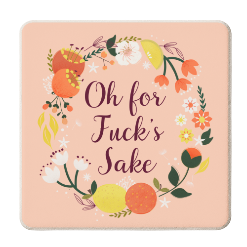 Oh For Fuck's Sake - floral caligraphy - personalised beer coaster by Ania Wieclaw