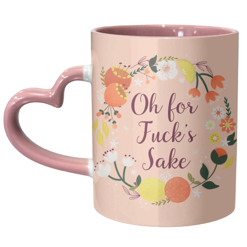 Oh For Fuck's Sake - floral caligraphy - unique mug by Ania Wieclaw
