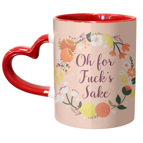 Oh For Fuck's Sake - floral caligraphy - unique mug by Ania Wieclaw