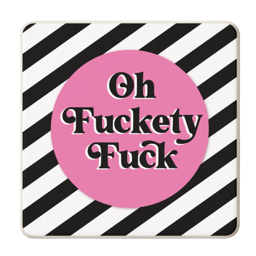 Oh Fuckety Fuck!! - personalised beer coaster by Mad Philomena