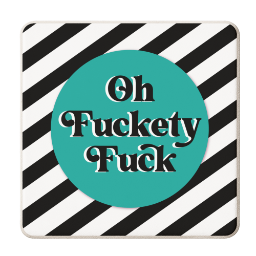 Oh Fuckety Fuck!! Teal design - personalised beer coaster by Mad Philomena