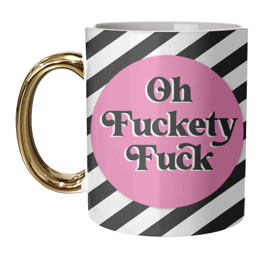 Oh Fuckety Fuck!! - unique mug by Mad Philomena