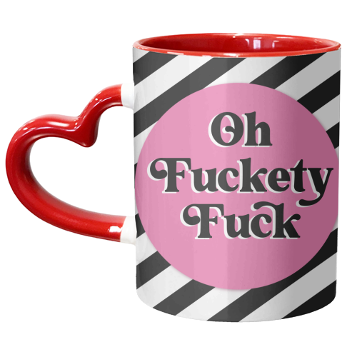 Oh Fuckety Fuck!! - unique mug by Mad Philomena