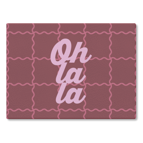Oh la la - glass chopping board by Daniela di Niro