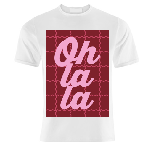 Oh la la - unique t shirt by Daniela di Niro