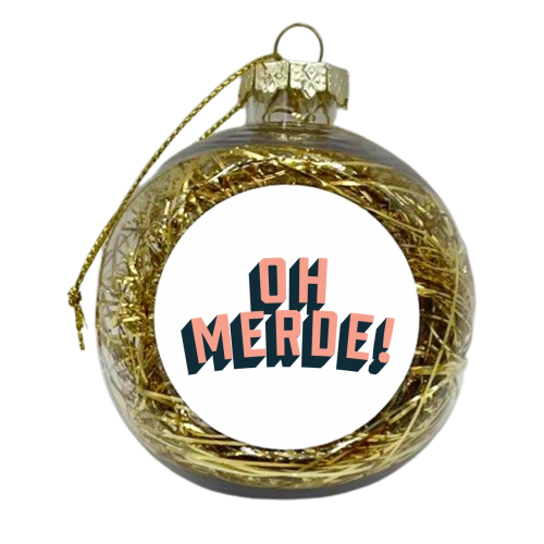 Oh Merde! - xmas bauble by The Native State