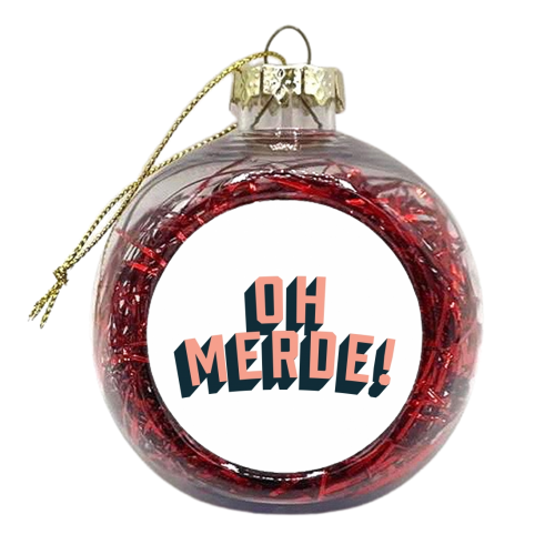Oh Merde! - xmas bauble by The Native State