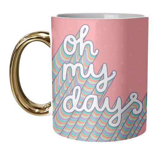 Oh My Days - unique mug by Katie Ruby Miller