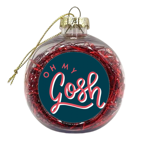 Oh My Gosh - xmas bauble by Natalie Rodrigues
