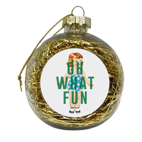 Oh What Fun | Girl - xmas bauble by The 13 Prints