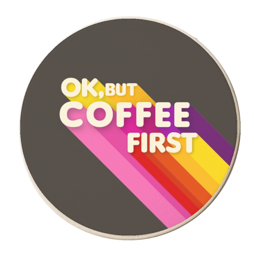 OK, BUT COFFEE FIRST - personalised beer coaster by Ania Wieclaw