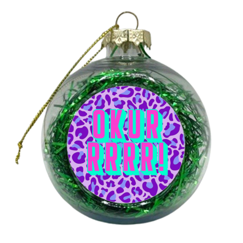 Okuuuuur! - xmas bauble by Wallace Elizabeth