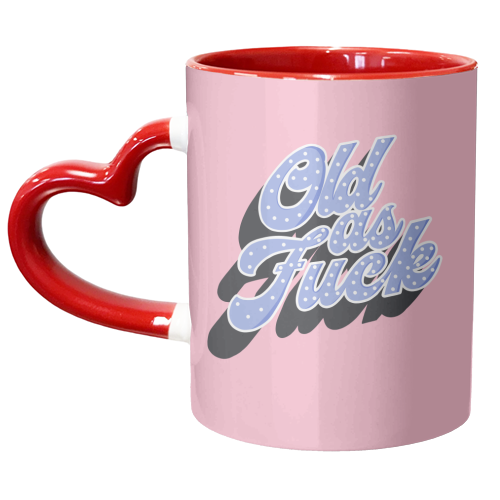 Old as Fuck - unique mug by Pink and Pip