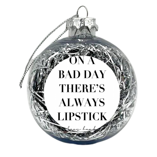 On A Bad Day There's Always Lipstick. -Audrey Hepburn Quote - xmas bauble by Toni Scott