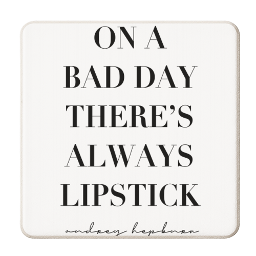On A Bad Day There's Always Lipstick. -Audrey Hepburn Quote - personalised beer coaster by Toni Scott