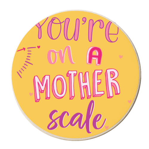 On a Mother (another) Scale Pun Quote - personalised beer coaster by Lisa Wardle