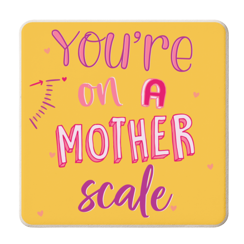On a Mother (another) Scale Pun Quote - personalised beer coaster by Lisa Wardle