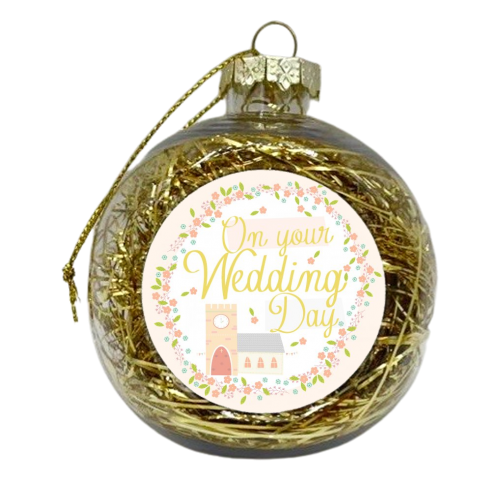 On Your Wedding Day - xmas bauble by Faye Gollaglee