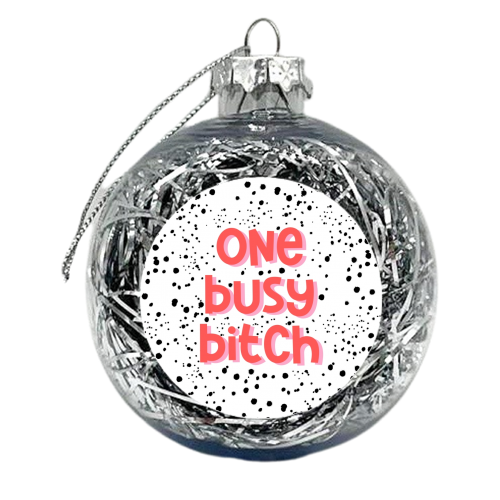 One busy bitch polka dot - xmas bauble by The Girl Next Draw