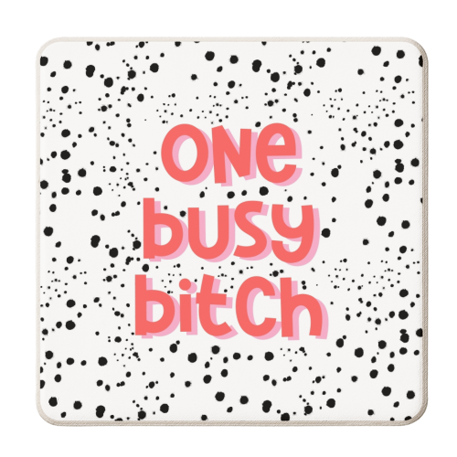 One busy bitch polka dot - personalised beer coaster by The Girl Next Draw